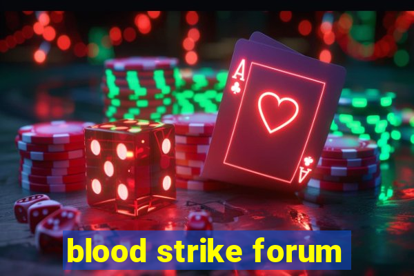 blood strike forum